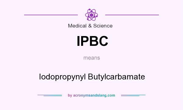What does IPBC mean? It stands for Iodopropynyl Butylcarbamate