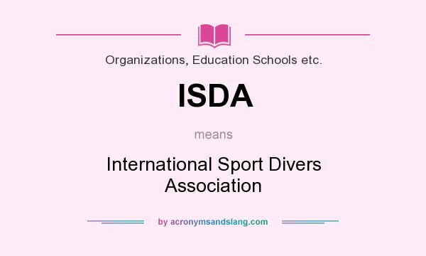 What does ISDA mean? It stands for International Sport Divers Association
