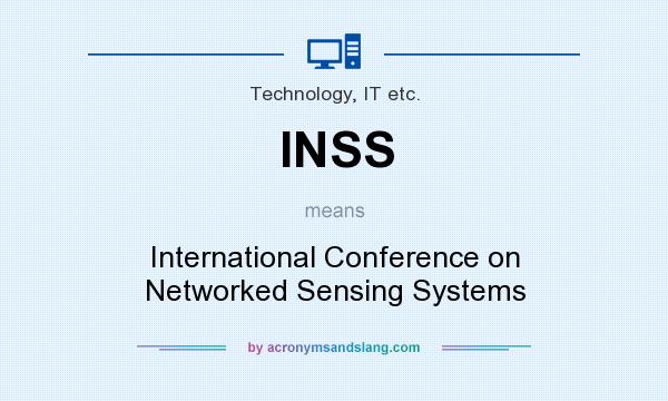 What does INSS mean? It stands for International Conference on Networked Sensing Systems
