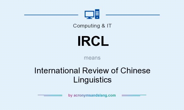 What does IRCL mean? It stands for International Review of Chinese Linguistics