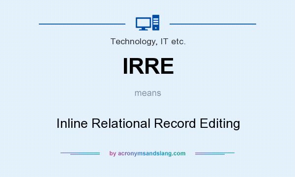 What does IRRE mean? It stands for Inline Relational Record Editing