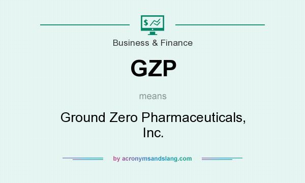 What does GZP mean? It stands for Ground Zero Pharmaceuticals, Inc.