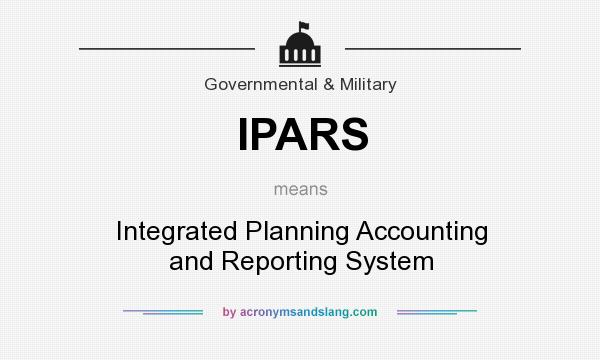 What does IPARS mean? It stands for Integrated Planning Accounting and Reporting System