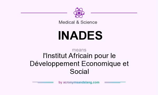 What does INADES mean? It stands for l`Institut Africain pour le Développement Economique et Social