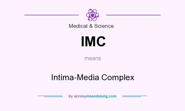 What does IMC mean? It stands for Intima-Media Complex