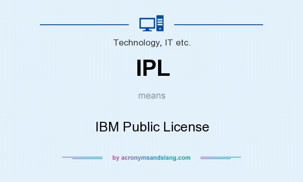 What does IPL mean? It stands for IBM Public License
