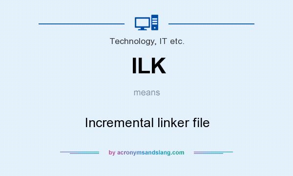 What does ILK mean? It stands for Incremental linker file