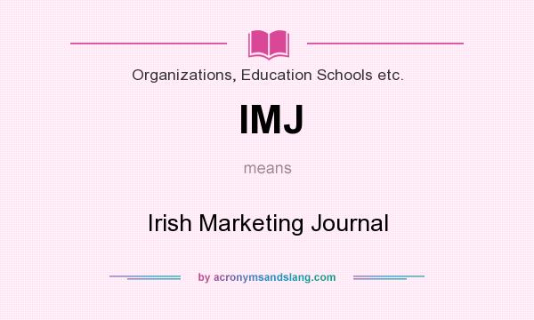 What does IMJ mean? It stands for Irish Marketing Journal