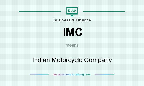 What does IMC mean? It stands for Indian Motorcycle Company