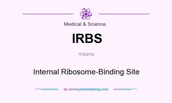 What does IRBS mean? It stands for Internal Ribosome-Binding Site