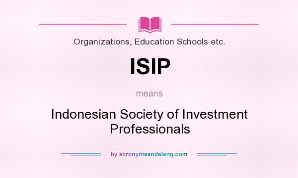 What does ISIP mean? It stands for Indonesian Society of Investment Professionals