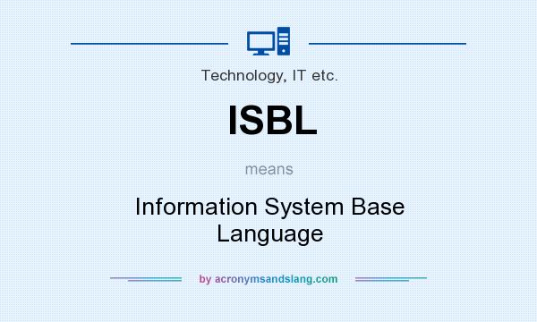 What does ISBL mean? It stands for Information System Base Language