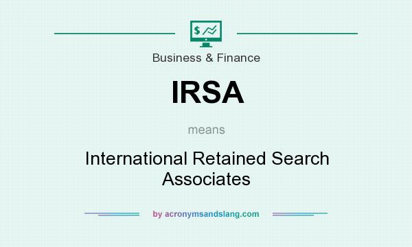 What does IRSA mean? It stands for International Retained Search Associates