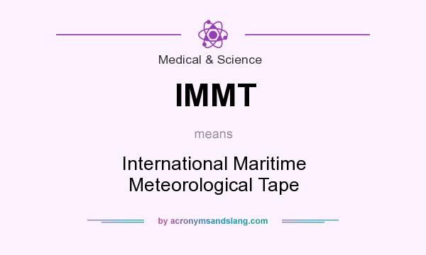 What does IMMT mean? It stands for International Maritime Meteorological Tape
