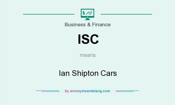 What does ISC mean? It stands for Ian Shipton Cars