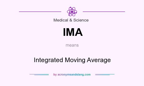 What does IMA mean? It stands for Integrated Moving Average
