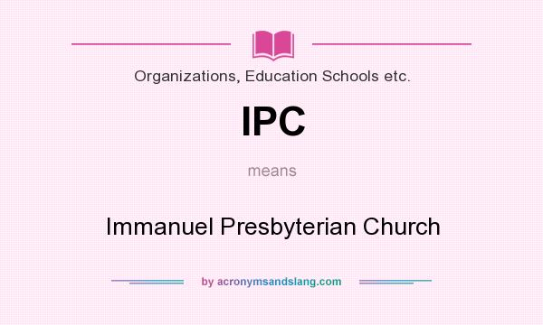 What does IPC mean? It stands for Immanuel Presbyterian Church