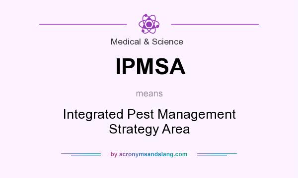 What does IPMSA mean? It stands for Integrated Pest Management Strategy Area