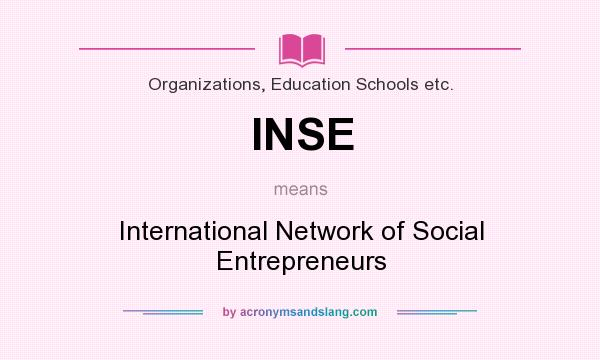 What does INSE mean? It stands for International Network of Social Entrepreneurs