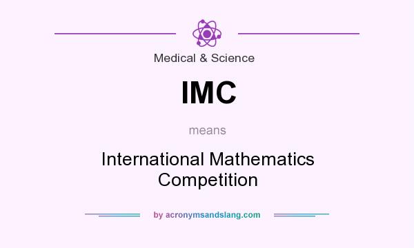 What does IMC mean? It stands for International Mathematics Competition