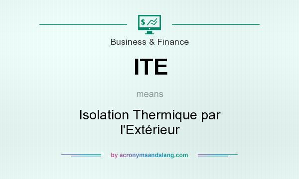 What does ITE mean? It stands for Isolation Thermique par l`Extérieur