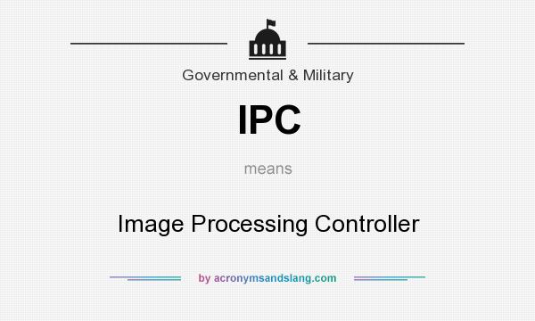 What does IPC mean? It stands for Image Processing Controller