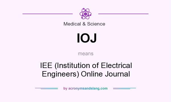 What does IOJ mean? It stands for IEE (Institution of Electrical Engineers) Online Journal