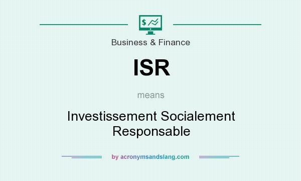 What does ISR mean? It stands for Investissement Socialement Responsable