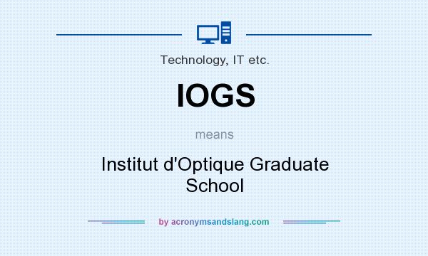 What does IOGS mean? It stands for Institut d`Optique Graduate School