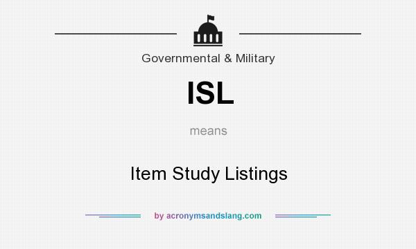 What does ISL mean? It stands for Item Study Listings