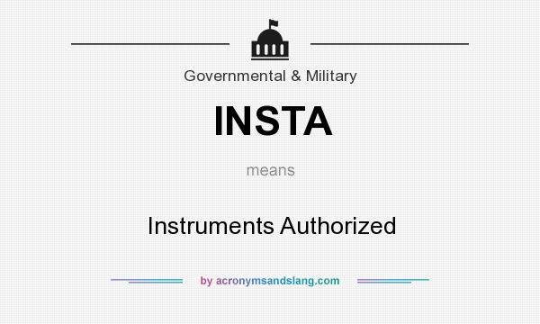 What does INSTA mean? It stands for Instruments Authorized
