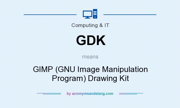 What does GDK mean? It stands for GIMP (GNU Image Manipulation Program) Drawing Kit