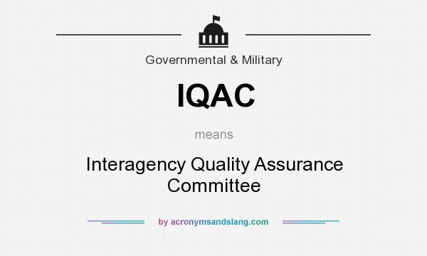What does IQAC mean? It stands for Interagency Quality Assurance Committee