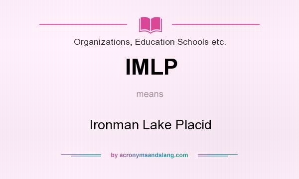 What does IMLP mean? It stands for Ironman Lake Placid