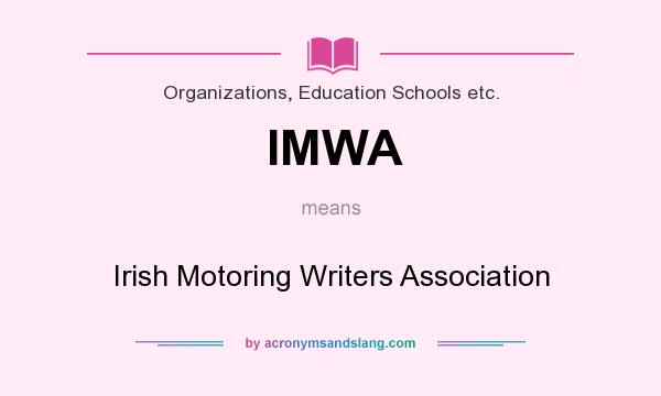 What does IMWA mean? It stands for Irish Motoring Writers Association