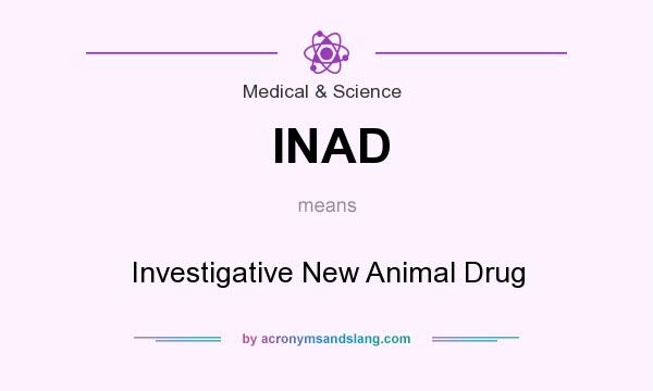What does INAD mean? It stands for Investigative New Animal Drug