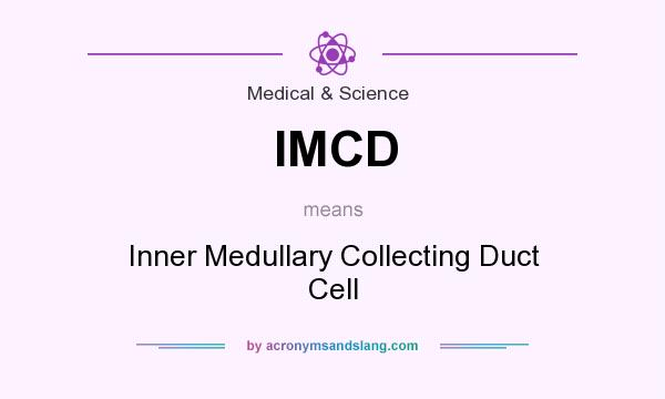 What does IMCD mean? It stands for Inner Medullary Collecting Duct Cell