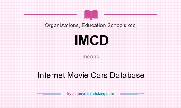 What does IMCD mean? It stands for Internet Movie Cars Database