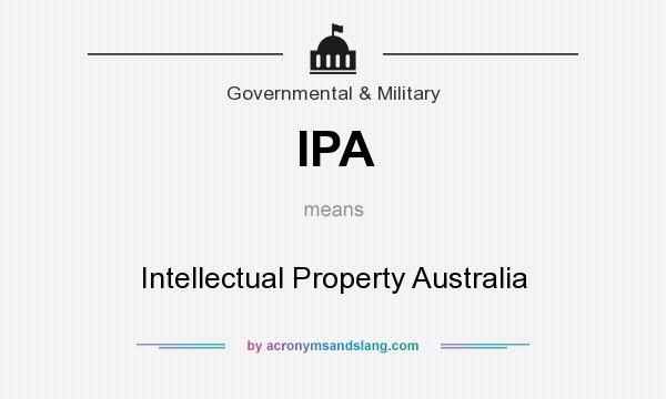 What does IPA mean? It stands for Intellectual Property Australia