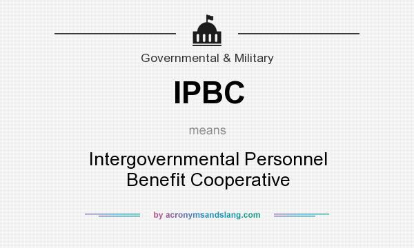 What does IPBC mean? It stands for Intergovernmental Personnel Benefit Cooperative
