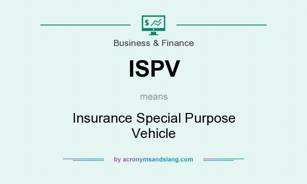 What does ISPV mean? It stands for Insurance Special Purpose Vehicle