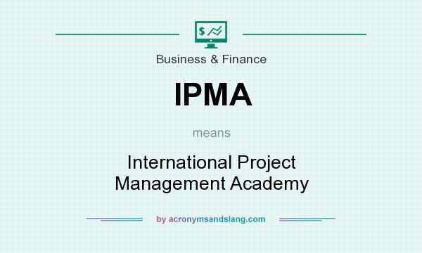 What does IPMA mean? It stands for International Project Management Academy