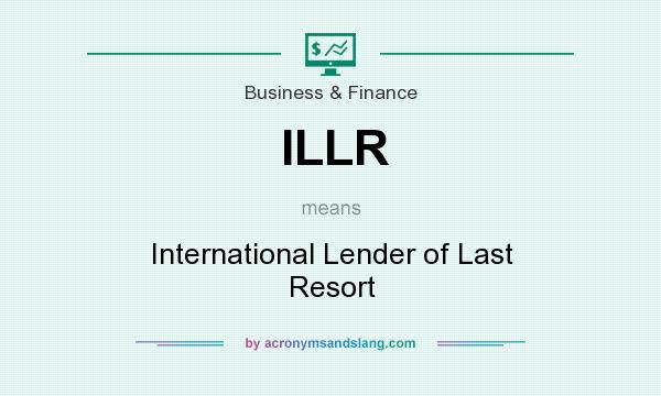 What does ILLR mean? It stands for International Lender of Last Resort