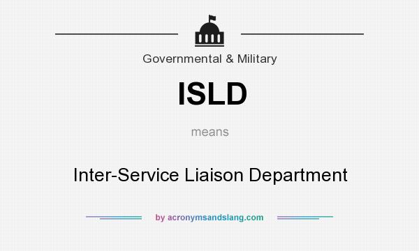 What does ISLD mean? It stands for Inter-Service Liaison Department