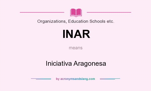 What does INAR mean? It stands for Iniciativa Aragonesa