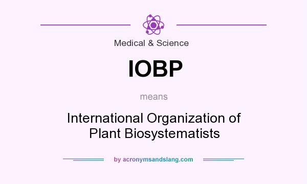 What does IOBP mean? It stands for International Organization of Plant Biosystematists