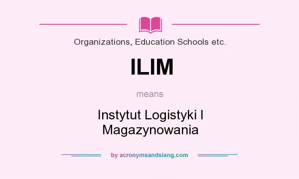 What does ILIM mean? It stands for Instytut Logistyki I Magazynowania