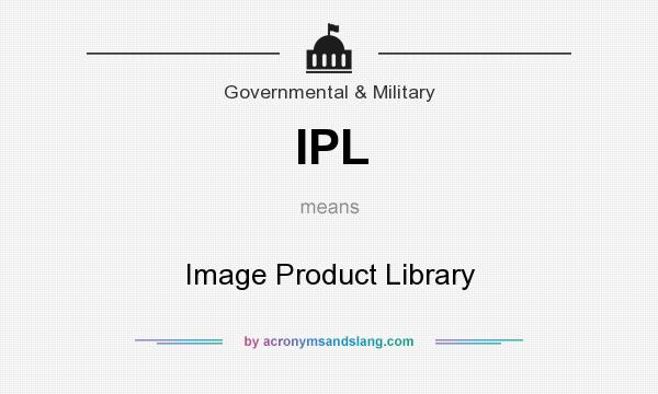 What does IPL mean? It stands for Image Product Library