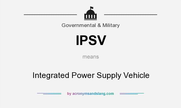 What does IPSV mean? It stands for Integrated Power Supply Vehicle