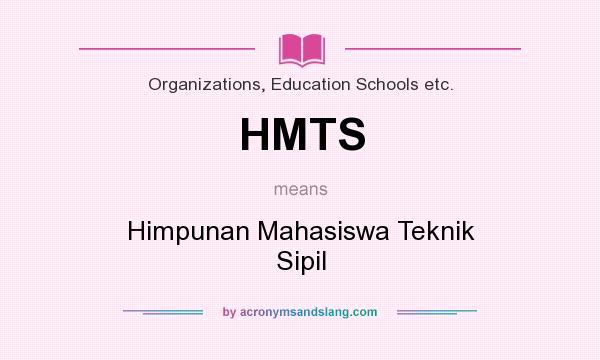 What does HMTS mean? It stands for Himpunan Mahasiswa Teknik Sipil